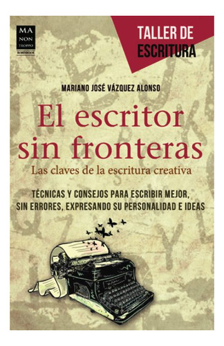 El Escritor Sin Fronteras . Las Claves De La Escritura Creat