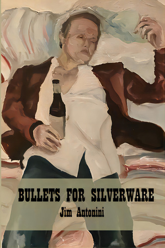 Bullets For Silverware, De Antonini, Jim. Editorial Lightning Source Inc, Tapa Blanda En Inglés