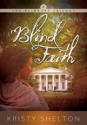 Libro Blind Faith: Volume 3 - Shelton, Kristy