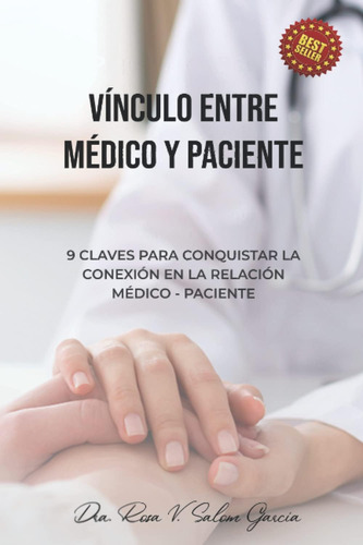 Libro: Vínculo Entre Médico Y Paciente: 9 Claves Para Conqui