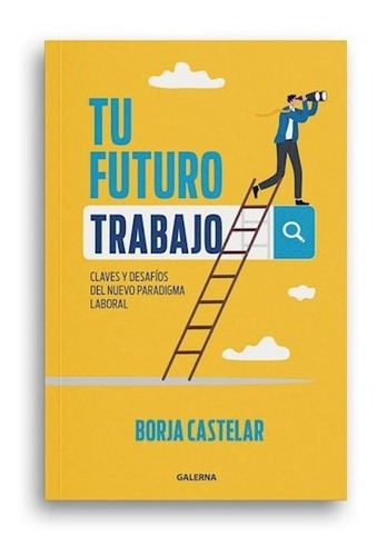 Tu Futuro Trabajo - Castelar Borja