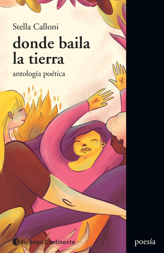 Donde Baila La Tierra . Antologia Poetica