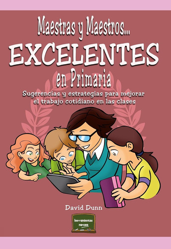 Maestras Y Maestros Excelentes En Primaria - David Dunn