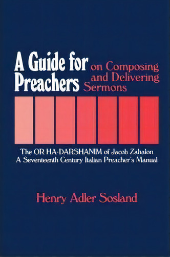 A Guide For Preachers On Composing And Delivering Sermons, De Henry Adler Sosland. Editorial Jts Press, Tapa Dura En Inglés