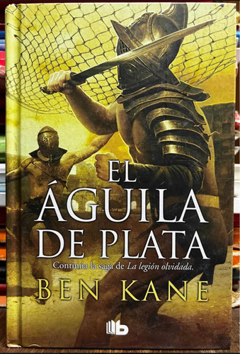 El Aguila De Plata 2 - Ben Kane