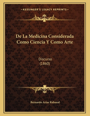 Libro De La Medicina Considerada Como Ciencia Y Como Arte...