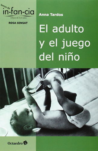 El Adulto Y El Juego Del Nino Tardos, Anna Octaedro Edicion
