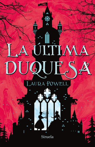 La Ãâºltima Duquesa, De Powell, Laura. Editorial Siruela, Tapa Blanda En Español