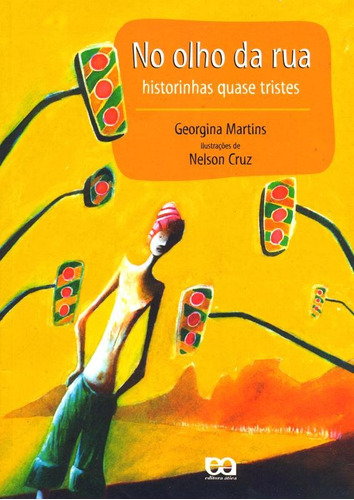 No olho da rua: Historinhas quase tristes, de Martins, Georgina. Editora Somos Sistema de Ensino, capa mole em português, 2002