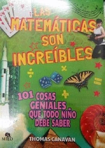 Libro - Matematicas Son Increibles 101 Cosas Geniales Que T