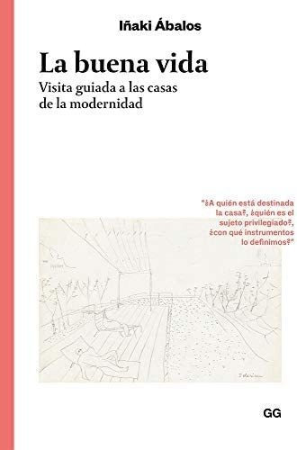 Libro: La Buena Vida: Visita Guiada A Las Casas De La Modern