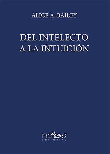 Del Intelecto A La Intuicion - Bailey Alice A 