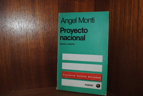 Angel Monti, Proyecto Nacional