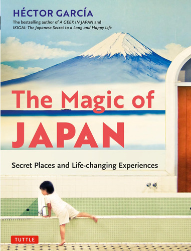 Libro: The Magic Of Japan: Secret Places And Life-changing