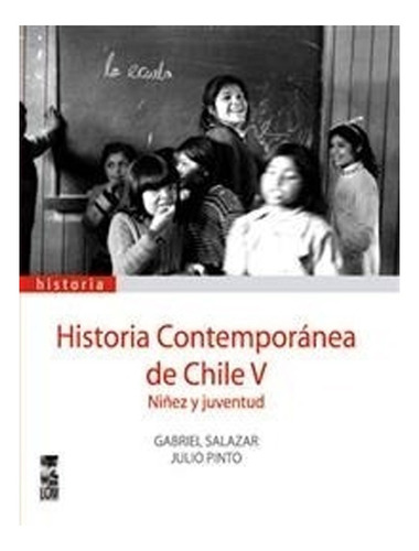 Libro Historia Contemporánea De Chile V.