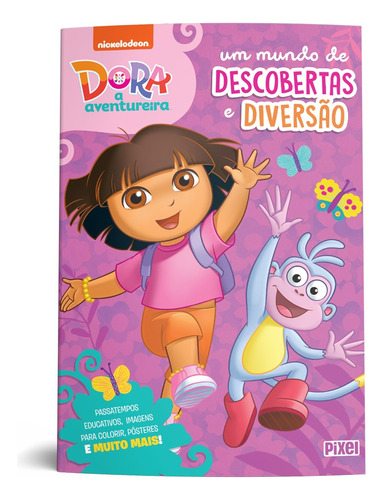 Dora, A Aventureira: um mundo de descobertas e diversão, de Nickelodeon. Editora Nova Fronteira Participações S/A, capa mole em português, 2022