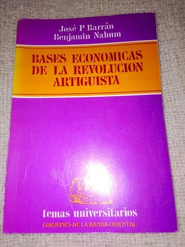 Bases Económicas De La Revolución Artiguista 1985