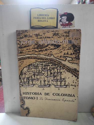 Historia De Colombia - Tomo 1 - Dominación Española - O Melo