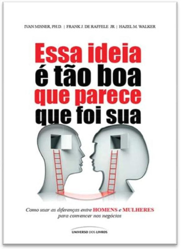 Essa ideia é tão boa que parece que foi sua, de Misner, Ivan. Universo dos Livros Editora LTDA, capa mole em português, 2014