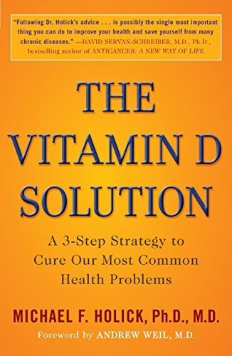 Book : The Vitamin D Solution A 3-step Strategy To Cure Our