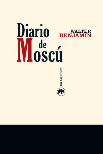 Diario De Moscãâº, De Benjamin, Walter. Editorial Abada Editores, Tapa Blanda En Español