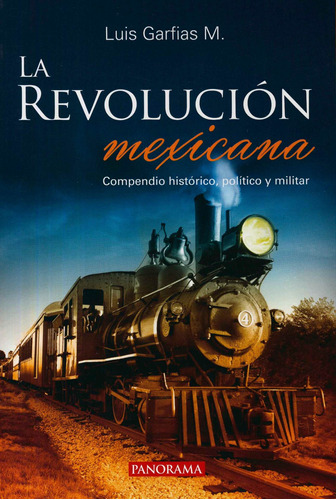 Revolucion Mexicana , La 2/ed - Luis Garfias / Panorama
