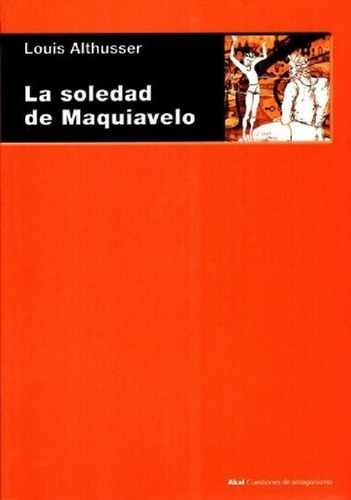 Libro - Soledad De Maquiavelo, La, De Louis Althusser. Edit