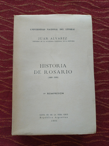 Historia De Rosario. Juan Álvarez.