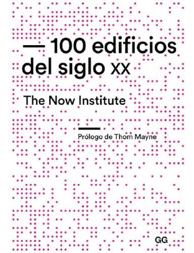 Libro - 100 Edificios Del Siglo Xx The Now Institute (prolo