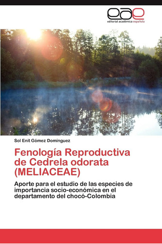 Libro: Fenología Reproductiva De Cedrela Odorata (meliaceae)