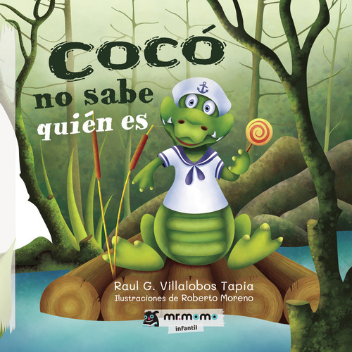 Cocó No Sabe Quién Es, De Villalobos Tapia , Raul G..., Vol. 1.0. Editorial Mr. Momo, Tapa Blanda, Edición 1.0 En Español, 2032