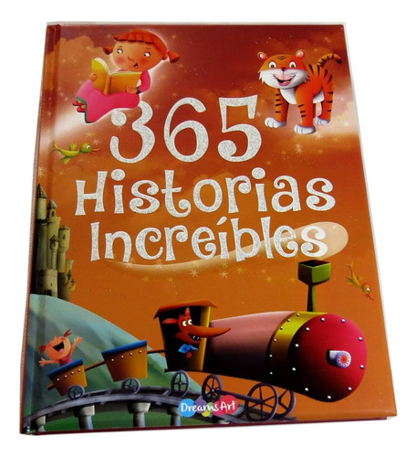 365 Historias Increíbles - Pasta Dura - Cuentos Infantiles