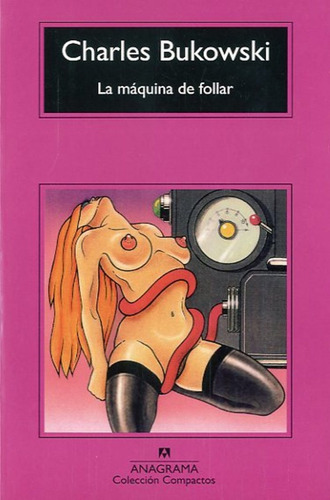 Maquina De Follar, La - Charles Bukowski/robert Crumb