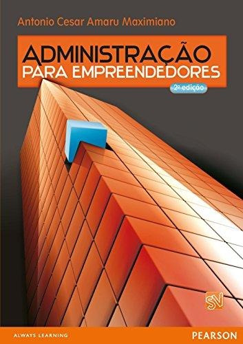 Administração para Empreendedores, de Maximiano, Antonio Cesar Amaru. Editora Pearson Education do Brasil S.A., capa mole em português, 2010