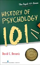 Comprar History Of Psychology 101, De Devonis, David. The Psych 101 Series, Vol. 1. Editorial Springer Pub, Tapa Blanda En Inglés