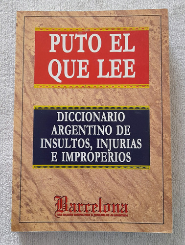 Puto El Que Lee - Diccionario Argentino Insultos - Barcelona