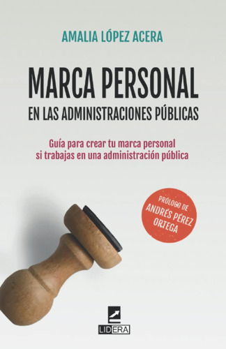 Libro: Marca Personal En Las Administraciones Públicas: Guía