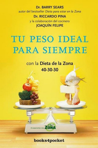 Tu peso ideal para siempre, de SEARS BARRY. Editorial Books4Pocket, tapa blanda en español