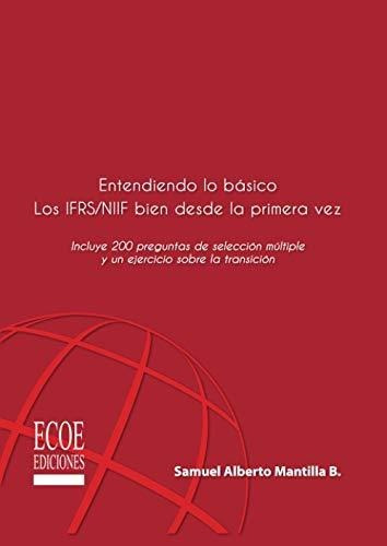 Entendiendo Lo Básico: Los Ifrs/niif Bien Desde La Primera V