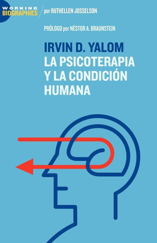 Irvin D. Yalom: La Psicoterapia Y La Condicin Humana, De Professor Of Psychology Ruthellen Josselson Phd. Editorial Jorge Pinto Books, Tapa Blanda En Español, 2008