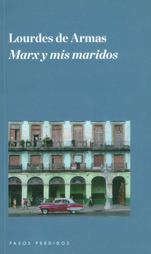 Marx y mis maridos: Marx y mis maridos, de Lourdes de Armas. Serie 8494116230, vol. 1. Editorial Promolibro, tapa blanda, edición 2014 en español, 2014