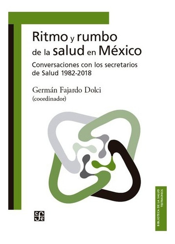 Libro: Ritmo Y Rumbo De La Salud En México. | Germán Faj 