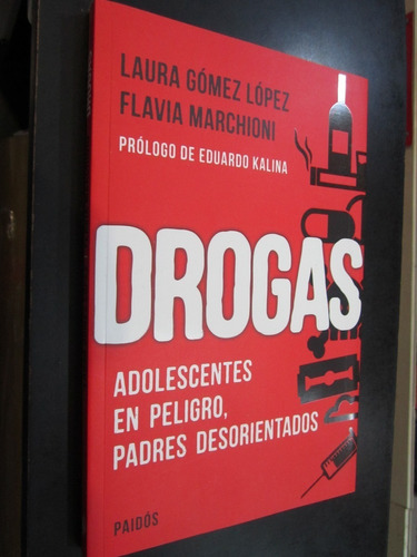 Drogas- Gomez Lopez Y Marchioni. Ed: Paidos