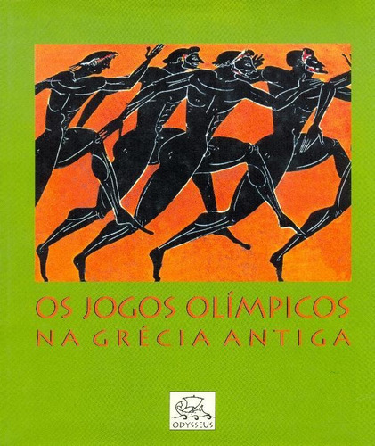 Os Jogos Olímpicos Na Grécia Antiga, De Cabral, Luiz Alberto Machado. Editorial Odysseus, Tapa Dura, Edición 1ª-edição 2004 En Português
