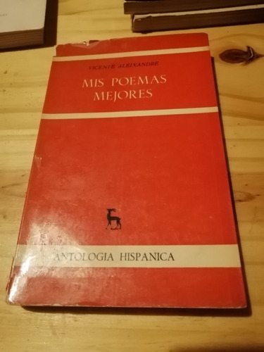 Mis Poemas Mejores Vicente Aleixandre Antología Hispánica 