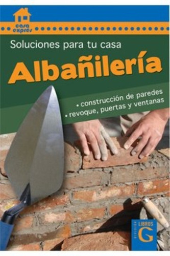 Albañileria: Soluciones Para Tu Casa, De Casa Expres. Editorial Imaginador De Ediciones, Tapa Blanda, Edición 1 En Español, 2016