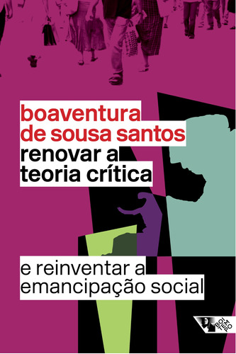 Renovar a teoria crítica e reinventar a emancipação social, de Santos, Boaventura de Sousa. Editora Jinkings editores associados LTDA-EPP, capa mole em português, 2007