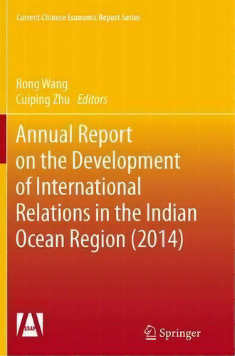 Annual Report On The Development Of International Relations In The Indian Ocean Region (2014), De Rong Wang. Editorial Springer Verlag Berlin Heidelberg Gmbh Co Kg, Tapa Blanda En Inglés