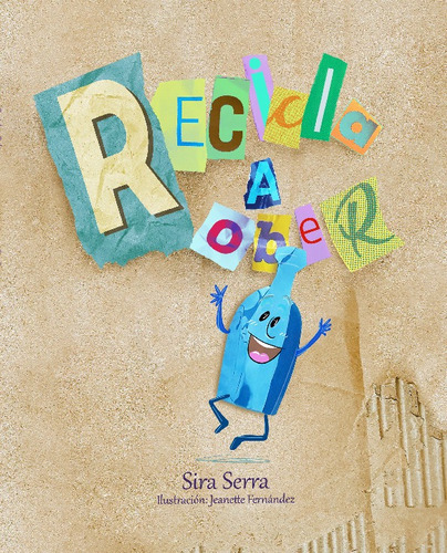 Recicla a Rober (tapa blanda), de Sira Serra., vol. No aplica. Editorial cuatro hojas, tapa blanda en español, 2023