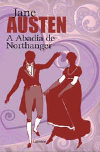 A Abadia De Northanger, De Austen, Jane. Editora Lafonte, Capa Mole, Edição 1ª Edição - 2017 Em Português